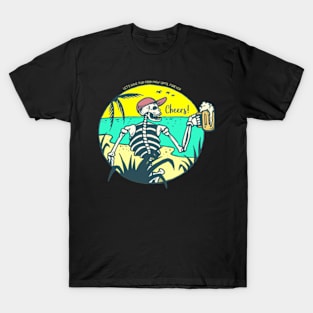 LET'S HAVE FUN FROM NOW UNTIL FOREVER- design for summer time T-Shirt